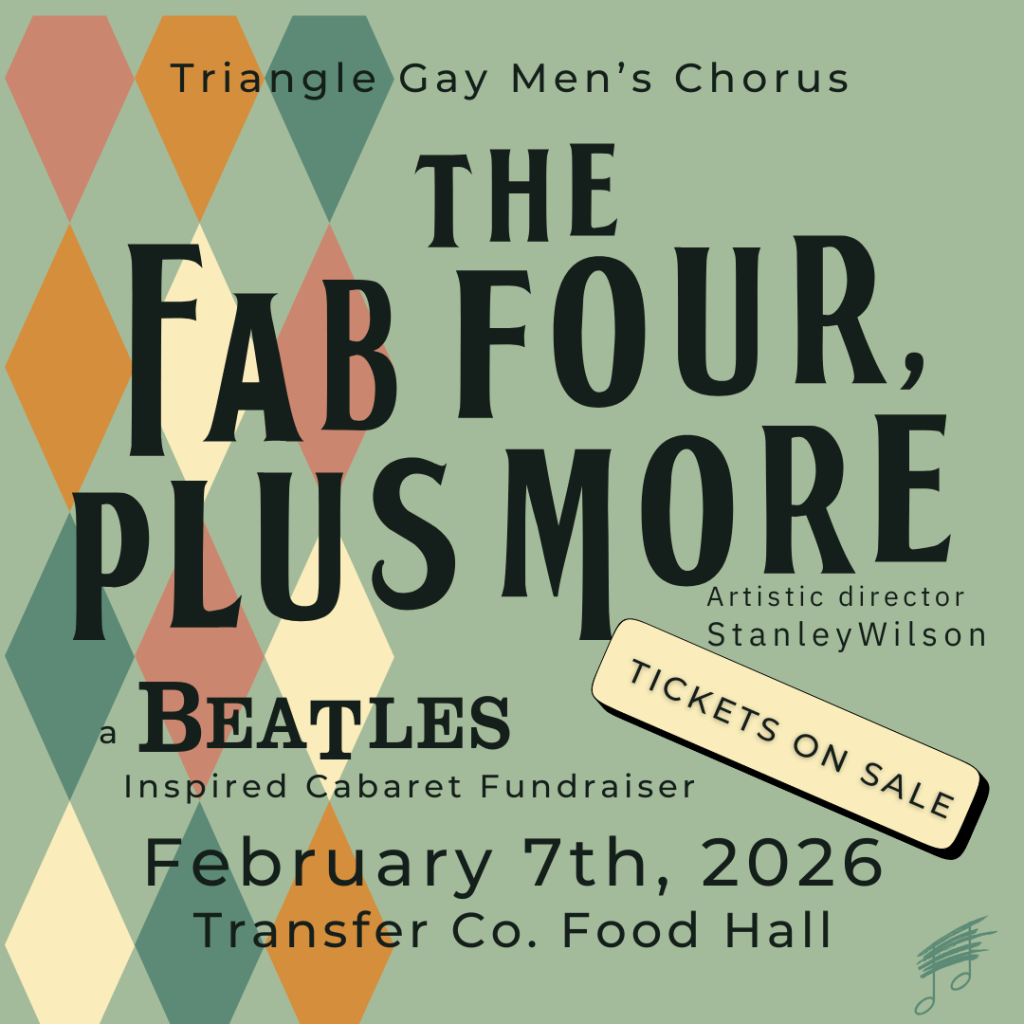 Promotional poster for the Triangle Gay Men's Chorus event titled 'The Fab Four, Plus More,' featuring a Beatles-inspired cabaret fundraiser on February 7th, 2026, at Transfer Co. Food Hall.