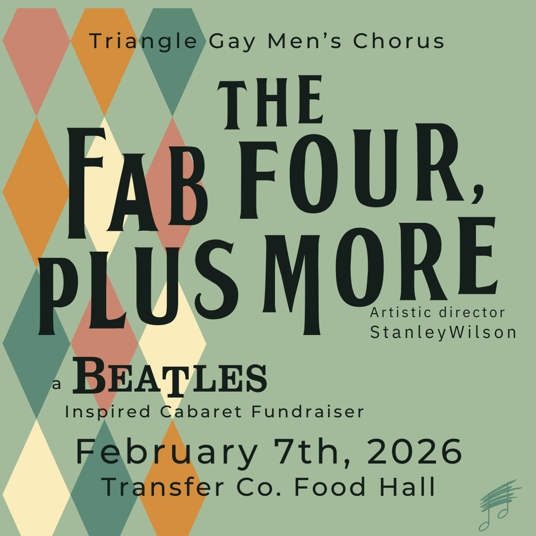 Promotional poster for the Triangle Gay Men's Chorus event titled 'The Fab Four, Plus More,' featuring a Beatles-inspired cabaret fundraiser on February 7th, 2026, at Transfer Co. Food Hall.
